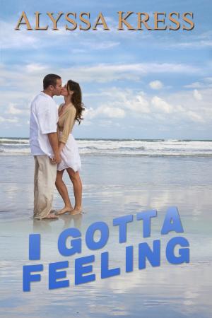 Cover of the book I Gotta Feeling by Kate Sparrows
