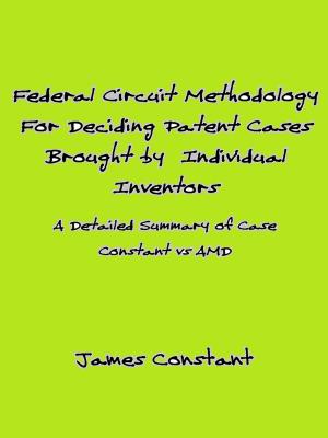 Book cover of Federal Circuit Methodology For Deciding Patent Cases Brought by Individual Inventors