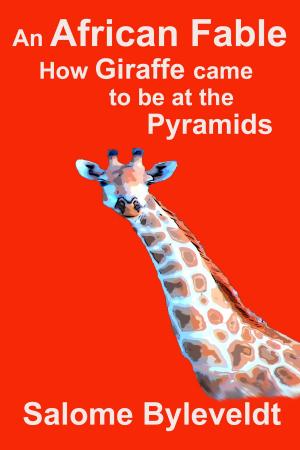Cover of An African Fable: How Giraffe came to be at the Pyramids