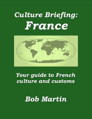 Cover of Culture Briefing: France - Your Guide to French Culture and Customs