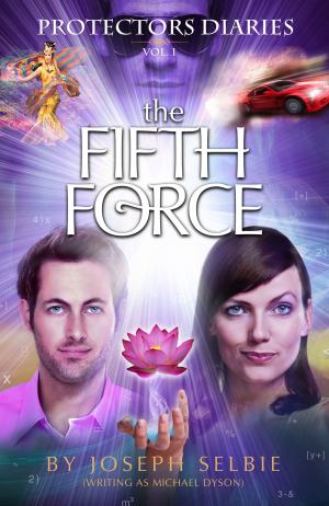 Cover of the book Protectors Diaries (Vol. 1): The Fifth Force by Patricia Case
