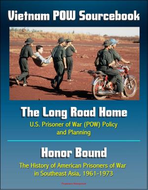 Cover of Vietnam POW Sourcebook: The Long Road Home, U.S. Prisoner of War Policy and Planning and Honor Bound, The History of American Prisoners of War in Southeast Asia, 1961-1973