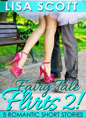 bigCover of the book Fairy Tale Flirts 2! 5 Romantic Short Stories by 