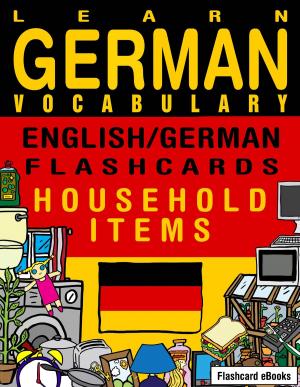 Book cover of Learn German Vocabulary: English/German Flashcards - Household Items