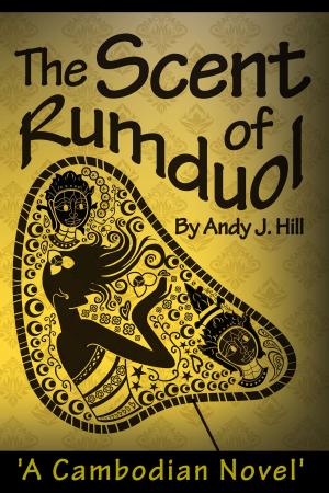bigCover of the book The Scent of Rumduol: A Cambodian Novel by 
