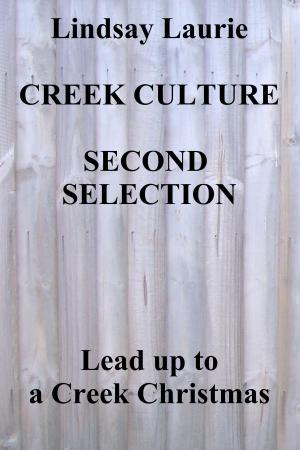 Cover of the book Creek Culture Second Selection by Lindsay Laurie