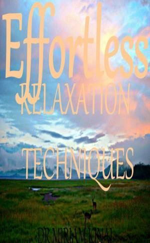 Cover of the book Effortless Relaxation Techniques by Lori-Ann Rickard