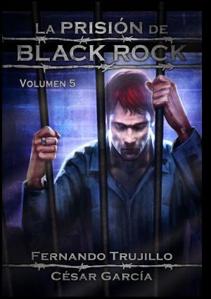 Cover of the book La prisión de Black Rock: Volumen 5 by Fernando Trujillo