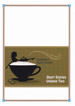 Cover of the book Short Stories Volume Two by Gwendolen Gross