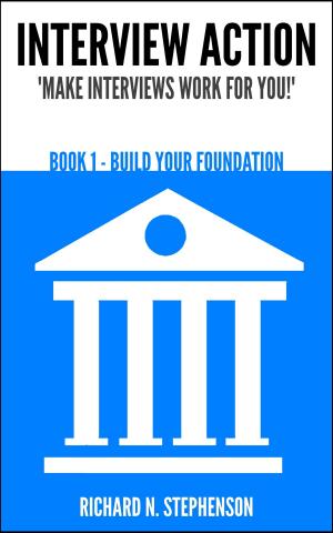 Cover of the book Interview Action: Build Your Foundation [Book 1] by Frank McClain