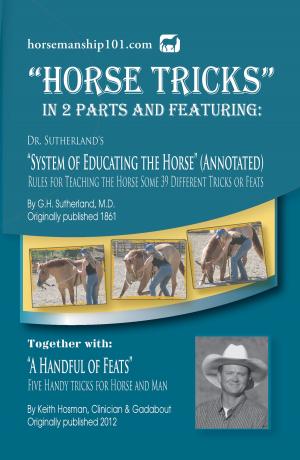 Book cover of "Horse Tricks" Featuring Dr. Sutherland's System of Educating the Horse (Annotated) Together with "A Handful of Feats"