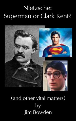 Book cover of Nietzsche: Superman or Clark Kent