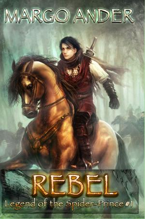 Book cover of REBEL: Legend of the Spider-Prince #1