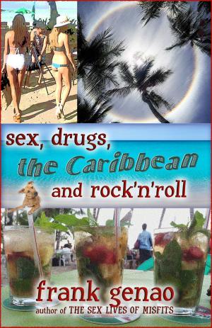 Book cover of Sex, Drugs, the Caribbean, and Rock-n-Roll