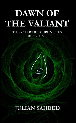 Cover of the book Dawn of the Valiant (The Valerious Chronicles: Book One) by Cate Morgan
