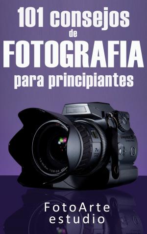 Cover of 101 Consejos de Fotografía Para Principiantes