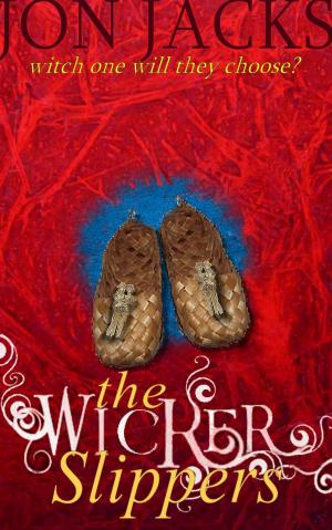 Cover of the book The Wicker Slippers by Jon Jacks