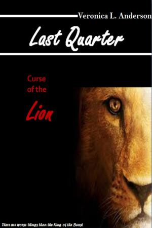 Cover of the book Last Quarter: Curse of the Lion by Veronica Anderson