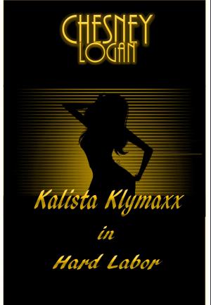 Cover of the book Kalista Klymaxx in Hard Labor by Tuere Barnes