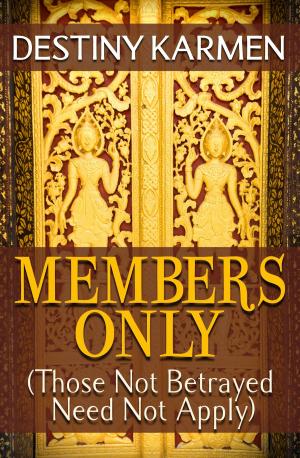 Cover of the book Members Only (Those Not Betrayed Need Not Apply) by Daren Carstens