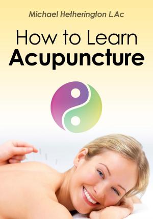 Cover of the book How to Learn Acupuncture by Rajan S