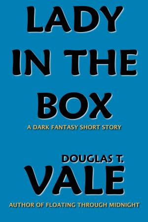 Cover of the book Lady In The Box by Douglas T. Vale