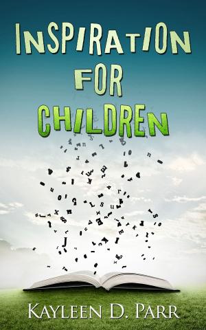 Cover of the book Inspiration for Children by Paul A. LaViolette, Ph.D.