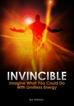 Cover of Invincible: Imagine What You Could Do With Limitless Energy