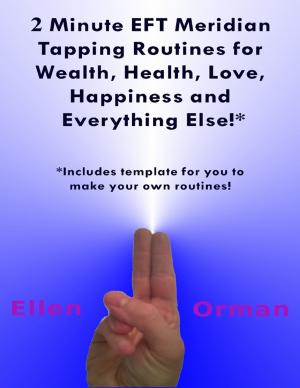 Cover of the book 2 Minute EFT Meridian Tapping Routines for Wealth Health Love Happiness and Everything Else!* by Anton Devlin