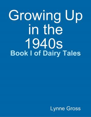 Cover of the book Growing Up in the 1940s by Molly Brogan