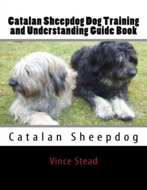 Book cover of Catalan Sheepdog Dog Training and Understanding Guide Book