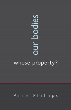Cover of the book Our Bodies, Whose Property? by Carlos Fraenkel, Carlos Fraenkel