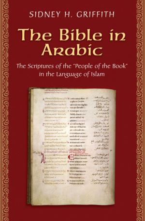 Cover of the book The Bible in Arabic by Xinyi Yuan, Shou-wu Zhang, Wei Zhang
