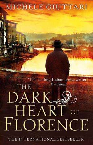 Cover of the book The Dark Heart of Florence by Susanna Gregory