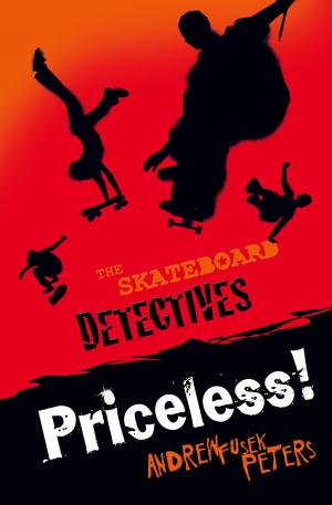 Cover of the book The Skateboard Detectives: Priceless! by Steve Barlow, Steve Skidmore