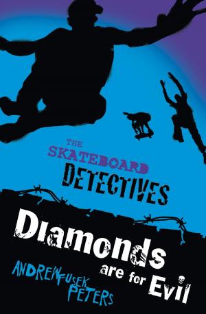 Cover of the book Skateboard Detectives: Diamonds Are for Evil by Caroline Lawrence