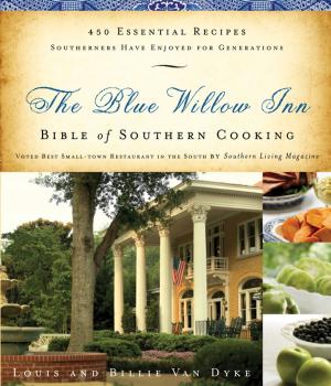 Cover of the book The Blue Willow Inn Bible of Southern Cooking by John Maxwell