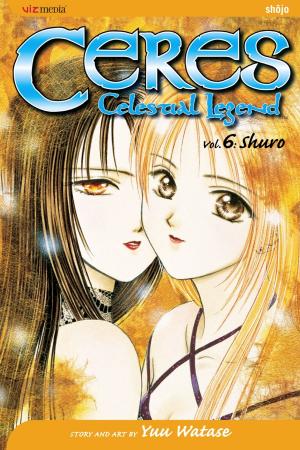Cover of Ceres: Celestial Legend, Vol. 6