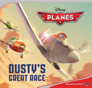 Cover of the book Planes: Dusty's Great Race by Lucasfilm Press