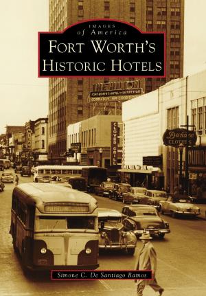 Cover of the book Fort Worth's Historic Hotels by Donald R. Williams