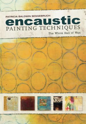 Cover of the book Encaustic Painting Techniques by Mark Willenbrink, Mary Willenbrink
