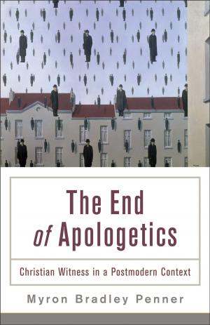 Cover of the book End of Apologetics, The by Suzanne Eller