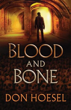 Cover of the book Blood and Bone (A Jack Hawthorne Adventure Book #3) by Justin A. Irving, Mark L. Strauss