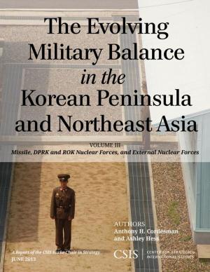 bigCover of the book The Evolving Military Balance in the Korean Peninsula and Northeast Asia by 