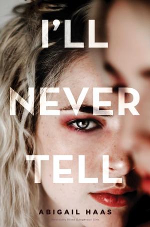 Cover of the book I'll Never Tell by Robert Muchamore