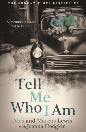 Book cover of Tell Me Who I Am: Sometimes it's Safer Not to Know