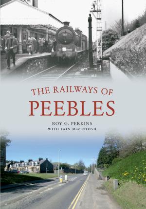 Cover of the book The Railways of Peebles by Paul Hurley