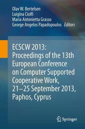 Cover of the book ECSCW 2013: Proceedings of the 13th European Conference on Computer Supported Cooperative Work, 21-25 September 2013, Paphos, Cyprus by Magdi S. Mahmoud