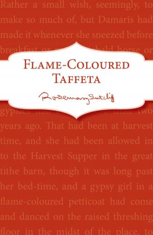 Cover of the book Flame-Coloured Taffeta by Rosemary Sutcliff