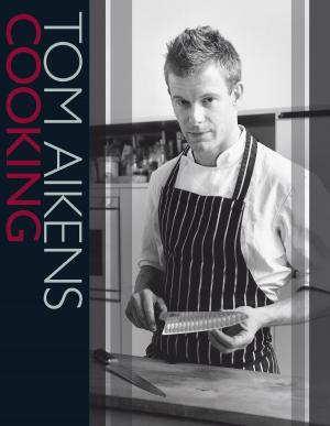 Cover of the book Tom Aikens Cooking by Rene Maurice Gattefosse